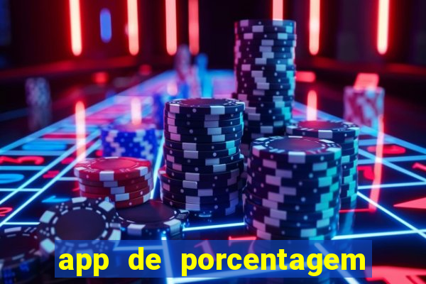 app de porcentagem de jogos slots